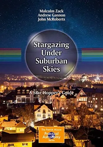Produktbild: Stargazing Under Suburban Skies: A Star-Hopper's Guide (The Patrick Moore Practical Astronomy Series)