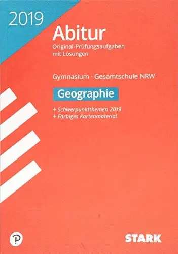 Produktbild: STARK Abiturprüfung NRW 2019 - Geographie GK/LK: Original-Prüfungsaufgaben mit Lösungen 2016-2018 (Auswahl). Schwerpunktthemen 2019. Farbiges Kartenmaterial