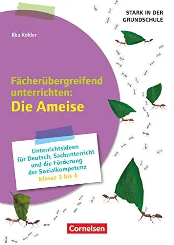 Produktbild: Stark in der Grundschule - Fächerübergreifend - Klasse 3-4: Fächerübergreifend unterrichten: Die Ameise - Unterrichtsideen für Deutsch, Sachunterricht ... der Sozialkompetenz - Kopiervorlagen