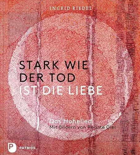 Produktbild: Stark wie der Tod ist die Liebe: Das Hohelied. Mit Bildern von Renate Gier