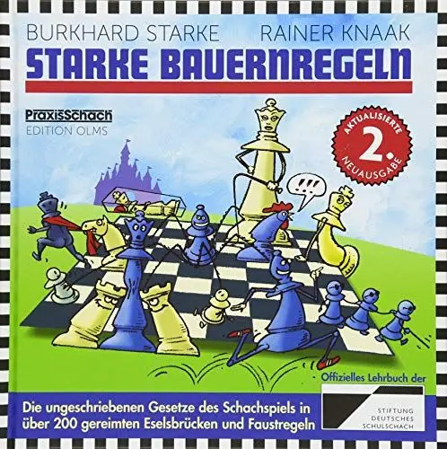 Produktbild: Starke Bauernregeln: Die ungeschriebenen Gesetze des Schachspiels in über 200 gereimten Eselsbrücken und Faustregeln. Das Buch zur DVD von ChessBase (Praxis Schach, Band 80)