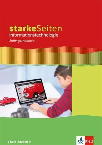Produktbild: starkeSeiten Informationstechnologie Anfangsunterricht. Ausgabe Bayern Realschule: Schulbuch ab Klasse 5 (starkeSeiten Informationstechnologie. Ausgabe für Bayern Realschule ab 2018)