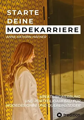 Produktbild: Starte deine Modekarriere: Kreativbewerbung und Portfolioaufbau für Modedesigner und Quereinsteiger