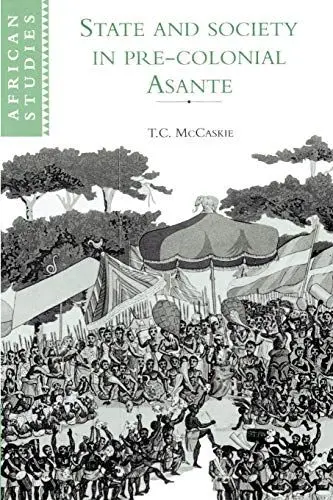 Produktbild: State and Society in Pre-colonial Asante (African Studies, 79)
