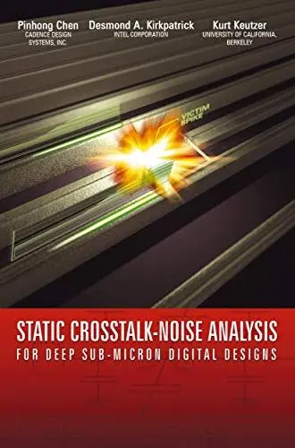 Produktbild: Static Crosstalk-Noise Analysis: For Deep Sub-Micron Digital Designs (Solid Mechanics & Its Applications S)