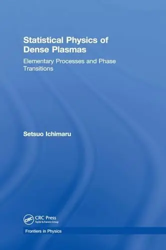 Produktbild: Statistical Physics of Dense Plasmas: Elementary Processes and Phase Transitions (Frontiers in Physics)