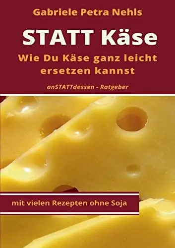 Produktbild: Statt Käse: Wie Du Käse ganz leicht ersetzen kannst