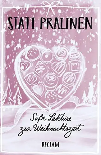 Produktbild: Statt Pralinen: Süße Lektüre zur Weihnachtszeit – Textsammlung für die Adventszeit·· kurze Erzählungen – 19546 (Reclams Universal-Bibliothek)