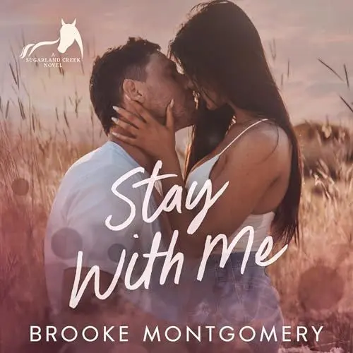Produktbild: Stay with Me: A Best Friend's Brother Small Town Romance (Sugarland Creek, Book 2)