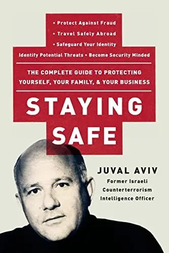 Produktbild: Staying Safe: The Complete Guide to Protecting Yourself, Your Family, and Your Business