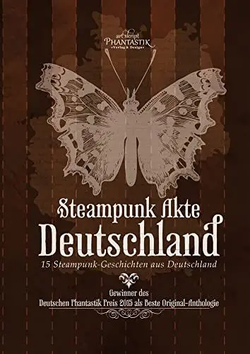 Produktbild: Steampunk Akte Deutschland: 15 Steampunk-Geschichten aus Deutschland (Die Steampunk Akten)
