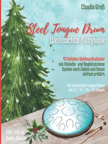 Produktbild: Steel Tongue Drum Weihnachts-Songbook: 43 beliebte Weihnachtslieder für Zungentrommel, mit Melodie- u. Begleitstimme, spielen nach Zahlen u. Noten - Liederbuch in Farbe (Steel Tongue Drum Songbooks)