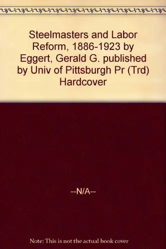 Produktbild: Steelmasters and Labor Reform, 1886-1923