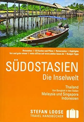 Produktbild: Stefan Loose Reiseführer Südostasien, Die Inselwelt. Von Thailand bis Indonesien: mit Reiseatlas