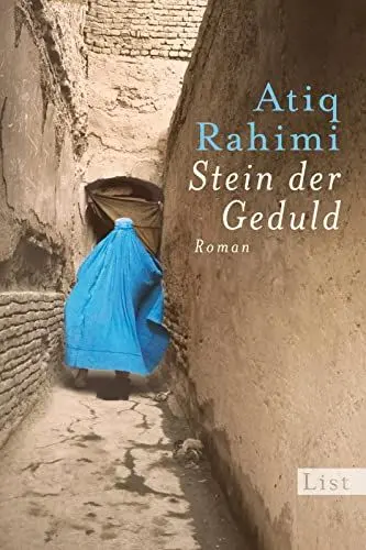 Produktbild: Stein der Geduld: Atiq Rahimi hat ein großes, eindrucksvolles Buch geschrieben, erzählt in einer wunderbar klaren und poetischen Sprache