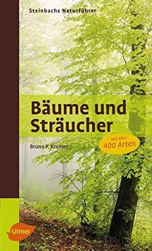 Produktbild: Steinbachs Naturführer Bäume und Sträucher: Mit über 400 Arten