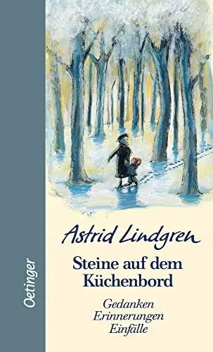 Produktbild: Steine auf dem Küchenbord. Gedanken, Erinnerungen, Einfälle: Inspirierende Zitate von Astrid Lindgren voller Weisheit und Humor