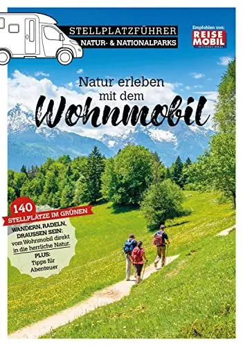 Produktbild: Stellplatzführer Natur- & Nationalparks: Natur erleben mit dem Wohnmobil: Naturparks der Heimat erkunden mit dem Wohnmobil (Stellplatzführer, Erlebnis ... der Fachzeitschrift Reisemobil International)