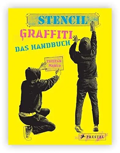 Produktbild: Stencil Graffiti. Das Handbuch: Anleitungen und neues Wissen rund um Graffiti-Schablonen und Street Art