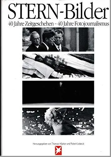 Produktbild: Stern-Bilder - 40 Jahre Zeitgeschehen - 40 Jahre Fotojournalismus: Eine Foto-Dokumentation (Stern-Bücher)