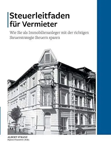 Produktbild: Steuerleitfaden für Vermieter: Wie Sie als Immobilienanleger mit der richtigen Steuerstrategie Steuern sparen