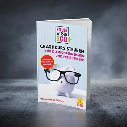 Produktbild: Steuerwissen2go: Crashkurs Steuern für Kleinunternehmen und Freiberufler: Steuertipps kompakt, praxisnah und verständlich