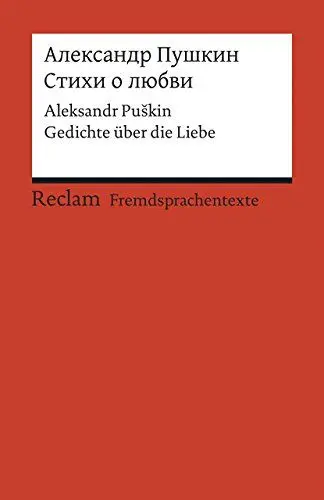 Produktbild: Stichi o ljubvi. Gedichte über die Liebe. Russischer Text mit deutschen Worterklärungen: Puskin, Aleksandr – russische Weltliteratur mit Erläuterungen (Reclams Universal-Bibliothek)