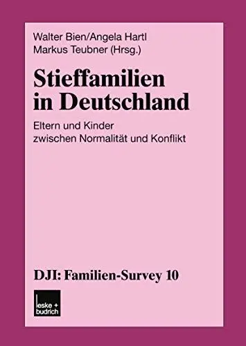 Produktbild: Stieffamilien in Deutschland: Eltern und Kinder zwischen Normalität und Konflikt (DJI - Familien-Survey, 10, Band 10)