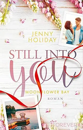 Produktbild: Still into you: Die romantische Small-Town-Romance für alle Redwood-Fans (Moonflower Bay, Band 1)