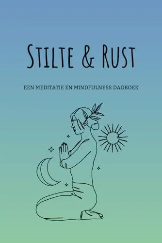 Produktbild: Stilte en Rust: Een Meditatie en Mindfulness Dagboek