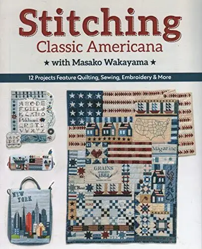 Produktbild: Stitching Classic Americana With Masako Wakayama: 12 Projects Feature Quilting, Sewing, Embroidery & More