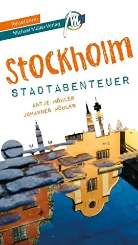 Produktbild: Stockholm - Stadtabenteuer Reiseführer Michael Müller Verlag: 33 Stadtabenteuer zum Selbsterleben (MM-Abenteuer)