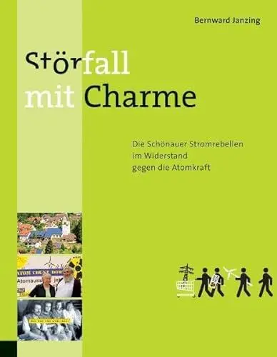 Produktbild: Störfall mit Charme: Die Schönauer Stromrebellen im Widerstand gegen die Atomkraft