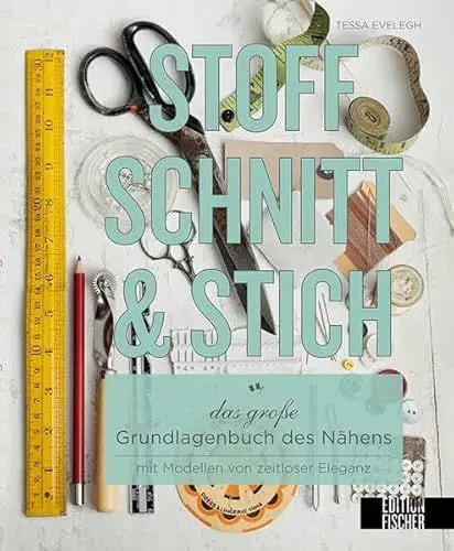 Produktbild: Stoff, Schnitt & Stich: Das große Grundlagenbuch des Nähens mit Modellen von zeitloser Eleganz