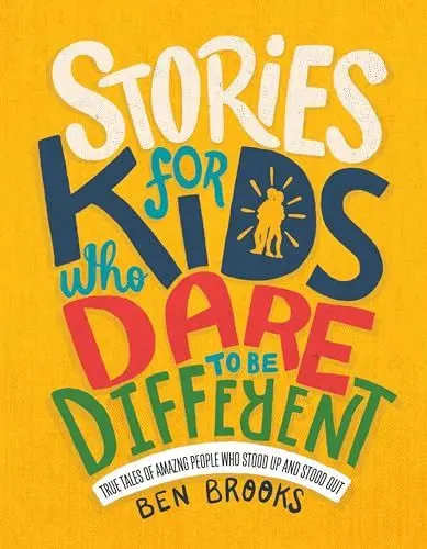 Produktbild: Stories for Kids Who Dare to Be Different: True Tales of Amazing People Who Stood Up and Stood Out (The Dare to Be Different Series)