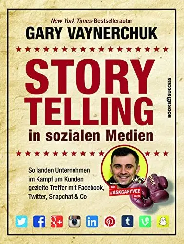 Produktbild: Storytelling in sozialen Medien: So landen Unternehmen im Kampf um Kunden gezielte Treffer mit Facebook, Twitter, Snapchat & Co