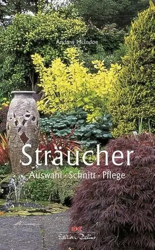 Produktbild: Sträucher: Auswahl • Schnitt • Pflege