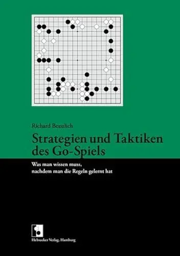 Produktbild: Strategien und Taktiken des Go-Spiels. Was man wissen muss, nachdem man die Regeln gelernt hat