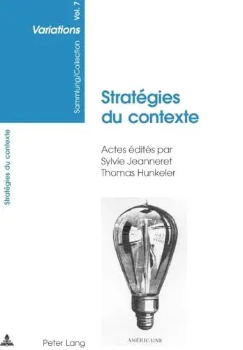 Produktbild: Stratégies du contexte: Actes du colloque de la relève suisse en littérature française et italienne modernes- Zurich, 7-8 mai 2004 (Sammlung/Collection Variations, Band 7)