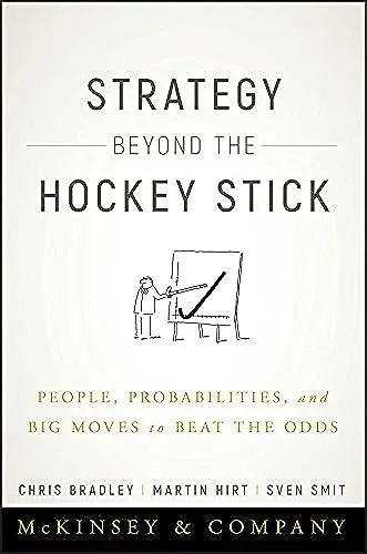 Produktbild: Strategy Beyond the Hockey Stick: People, Probabilities, and Big Moves to Beat the Odds