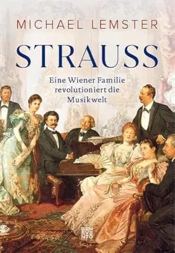 Produktbild: Strauss: Eine Wiener Familie revolutioniert die Musikwelt