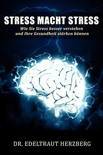Produktbild: Stress macht Stress: Wie Sie Stress besser verstehen und Ihre Gesundheit stärken können