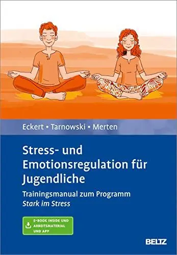 Produktbild: Stress- und Emotionsregulation für Jugendliche: Trainingsmanual zum Programm »Stark im Stress«. Mit E-Book inside und Arbeitsmaterial