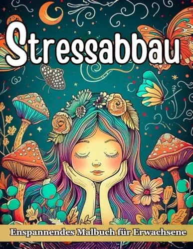 Produktbild: Stressabbau Malbuch für Erwachsene: Entspannung mit Tieren, Landschaften, Blumen, Mandala & Meditativen Mustern