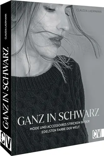 Produktbild: Strickbuch – Ganz in Schwarz: Mode und Accessoires stricken in der edelsten Farbe der Welt. Strickanleitungen für zeitlos elegante Damen-Strickmode in Schwarz