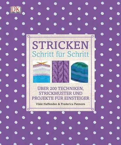 Produktbild: Stricken Schritt für Schritt: Über 200 Techniken, Strickmuster und Projekte für Einsteiger