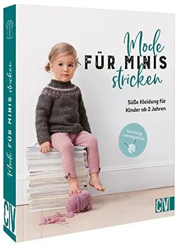 Produktbild: Stricken für Kinder – Mode für Minis stricken: Süße Kleidung für Kinder ab 2 Jahren. Strickanleitung für Anfänger und Fortgeschrittene.