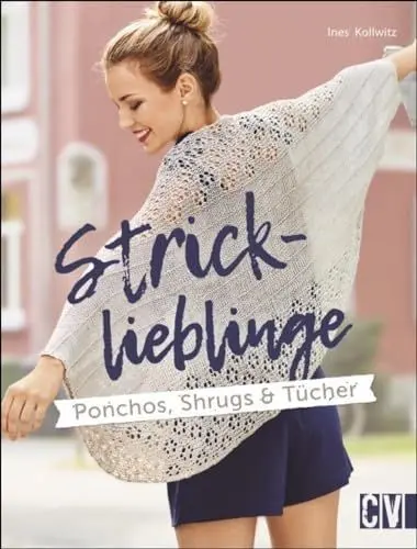 Produktbild: Stricklieblinge: Ponchos, Shrugs & Tücher