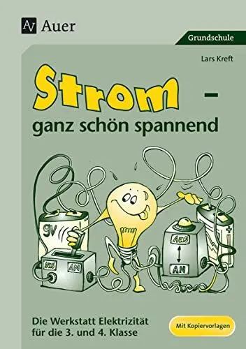 Produktbild: Strom - ganz schön spannend: Die Werkstatt zur Elektrizität, Mit Kopiervorlagen (3. und 4. Klasse): Die Werkstatt Elektrizität für die 3. und 4. Klasse