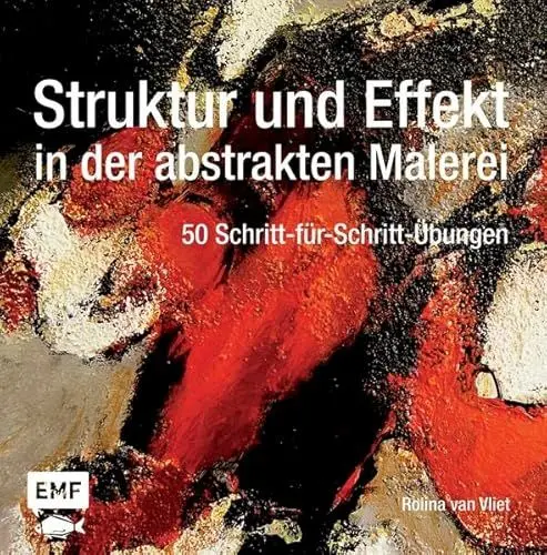 Produktbild: Struktur und Effekt in der abstrakten Malerei: 50 Schritt-für-Schritt-Übungen